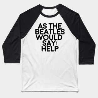 HELP Baseball T-Shirt